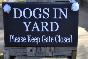 Dog In Yard Keep Gate Closed Wood Vinyl Sign Warning Pet Supply Gate Fence Signage - Heartfelt Giver