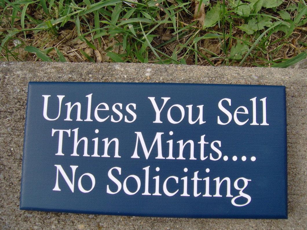 Unless You Sell Thin Mints No Soliciting Navy Blue Wood Sign Vinyl Boy Girl Scouts Door Hanger Porch Sign Plaque Private Do Not Disturb Yard - Heartfelt Giver