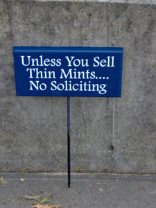 Unless You Sell Thin Mints No Soliciting Wood Vinyl Stake Sign Porch Sign Walkway Sign Garden Sign Navy Blue Boy Scouts Girl Scout Cookies - Heartfelt Giver