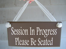 Load image into Gallery viewer, Please Be Seated Session In Progress Wood Sign Vinyl In Session Signs Office Supplies Business Sign Personal Care Skin Care Spa Massage Sign - Heartfelt Giver