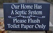 Load image into Gallery viewer, Septic toilet sign bathroom wall decor to remind guests you have a septic and to use with care.