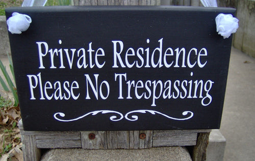 Private Residence Please No Trespassing Wood Vinyl Sign Home Decor Sign New Home Housewarming Gift Personalized Signs Door Hanger Yard Sign - Heartfelt Giver