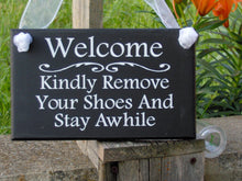 Load image into Gallery viewer, Welcome Kindly Remove Shoes Stay Awhile Wood Signs Vinyl Year Round Door Sign Porch Wall Hanging Take Off Shoes Family Friends Gather Entry - Heartfelt Giver