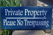 Load image into Gallery viewer, Private Property Please No Trespassing Wood Vinyl Navy Blue Outdoor Yard Sign Post Custom Handmade Personalized Home Decor Sign Hang Door - Heartfelt Giver