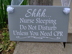 Nurse Sleeping Do Not Disturb Unless Need CPR Front Door Sign - Heartfelt Giver