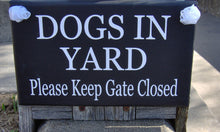 Load image into Gallery viewer, Dog In Yard Keep Gate Closed Wood Vinyl Sign Security Warning Pet Supply Outdoor Gate Sign Fence Hanging Plaque House Pet Signs Dog Decor - Heartfelt Giver