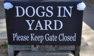 Dog In Yard Keep Gate Closed Wood Vinyl Sign Warning Pet Supply Gate Fence Signage - Heartfelt Giver