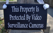 Load image into Gallery viewer, Property Protected Video Surveillance Cameras Wood Vinyl Sign Security System Door Hanger Security Sign Warning Sign Door Sign Door Decor - Heartfelt Giver