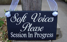 Load image into Gallery viewer, Soft Voices Please Session In Progress Wood Vinyl Door Sign Decor - Heartfelt Giver