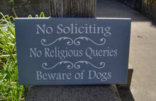 Load image into Gallery viewer, No Soliciting No Religious Queries Beware of Dogs Sign Wood Vinyl Outdoor Door Sign Gray Pet Lover Gift Dog Lover Gift Pet Supplies Security - Heartfelt Giver