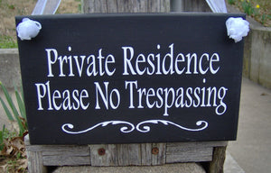 Private Residence Please No Trespassing Wood Vinyl Sign Home Decor Sign New Home Housewarming Gift Personalized Signs Door Hanger Yard Sign - Heartfelt Giver