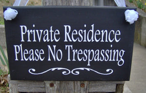 Private Residence Please No Trespassing Wood Vinyl Sign Home Decor Sign New Home Housewarming Gift Personalized Signs Door Hanger Yard Sign - Heartfelt Giver