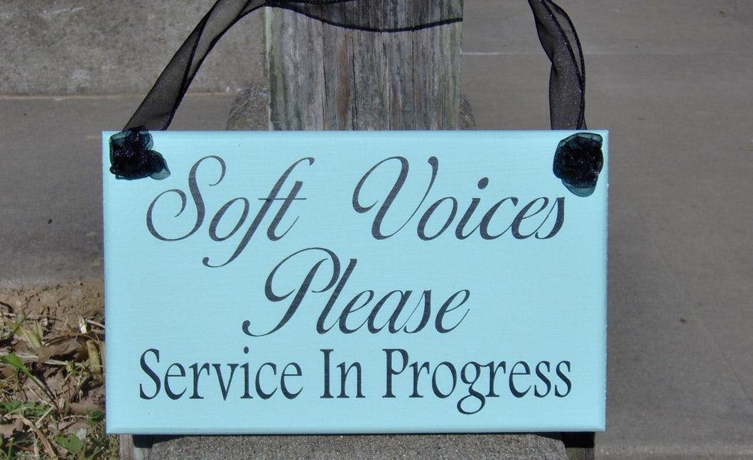Soft Voices Please Service In Progress Wood Vinyl Business Signage Door Decor - Heartfelt Giver