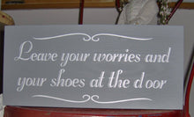 Load image into Gallery viewer, Leave Your Worries And Your Shoes At The Door Vinyl Custom Wood Sign Decor Please Remove Shoes Take Off Shoes Welcome Wall Hanging Home Gray - Heartfelt Giver