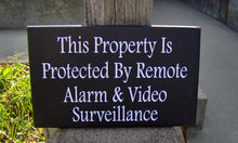 Load image into Gallery viewer, Property Protected Remote Alarm Video Surveillance Wood Vinyl Security Sign Warning Sign Business Office Supply Yard Wall Door Hanger Sign - Heartfelt Giver