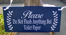 Load image into Gallery viewer, Please Do Not Flush Anything But Toilet Paper Wood Vinyl Door Hanger Sign Septic Plumbing Home Business Office Bathroom Sign Restroom Blue - Heartfelt Giver