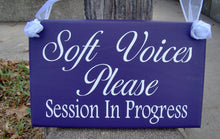 Load image into Gallery viewer, Soft Voices Session In Progress Wood Vinyl Sign Interior Office Decor Business Signage Door Hanger Wall Hanging Waiting Room Notice Inform - Heartfelt Giver