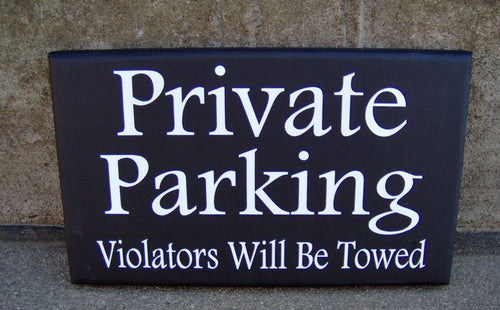 Private Parking Violators Will Be Towed Wood Vinyl Sign Garage Sign Outdoor Sign Porch Sign Gate Sign Door Sign Door Hanger Wall Hangings - Heartfelt Giver