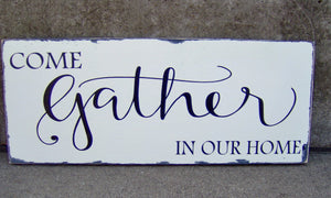 Come Gather Our Home Wood Vinyl Sign Etnryway Farmhouse Distressed Wall Decor Porch Sign Living Dining Room Family Gathering Signs Kitchen - Heartfelt Giver