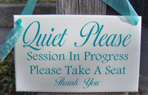 Quiet Please Session Progress Please Take Seat Wood Sign Vinyl Sign Door Hanger Office Sign Business Sign Office Decor Waiting Room Sign Art - Heartfelt Giver