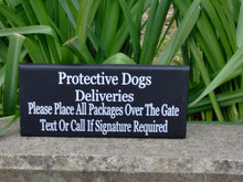 Load image into Gallery viewer, Protective Dogs Deliveries Over Gate Text Call Signature Required Wood Vinyl Sign Delivery Package Porch Sign Dog Gate Sign Front Door Sign - Heartfelt Giver