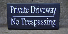 Load image into Gallery viewer, Private Driveway No Trespassing Wood Vinyl Sign Privacy Garage Sign Outdoor Yard Art Wooden Sign Housewarming Gift Custom Signs Fence Sign - Heartfelt Giver