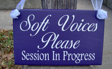 Load image into Gallery viewer, Soft Voices Session In Progress Wood Vinyl Sign Interior Office Decor Business Signage Door Hanger Wall Hanging Waiting Room Notice Inform - Heartfelt Giver