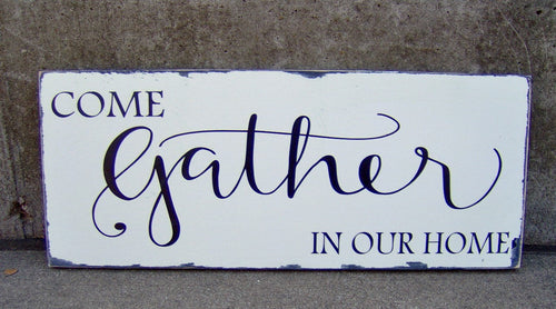 Come Gather In Our Home Wall Sign 
