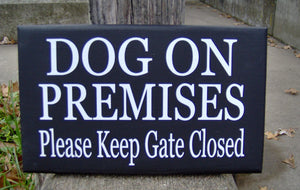 Dog Please Keep Gate Closed Wood Vinyl Gate Signage - Heartfelt Giver