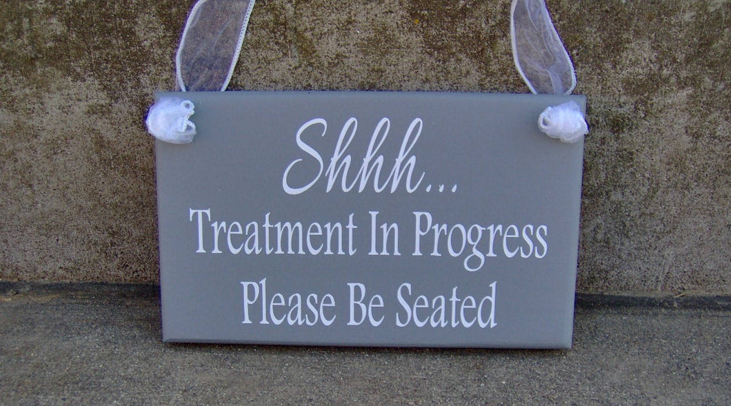 Treatment In Progress Please Be Seated Wood Vinyl Door Sign Entryway Office Sign Front Door Decor Business Sign Door Hangers Everyday Signs - Heartfelt Giver