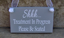 Load image into Gallery viewer, Wood Sign Shh Treatment Progress Please Be Seated Vinyl Sign Office Decor Business Sign Quiet Please Wait Door Sign Entrance Decor Wall Sign - Heartfelt Giver