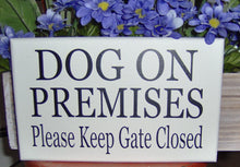 Load image into Gallery viewer, Dog On Premises Please Keep Gate Closed Wood Sign Vinyl Outdoor Sign Dog Lover Sign Garden Yard Sign Pet Supplies Beware Of Dog Supplies - Heartfelt Giver