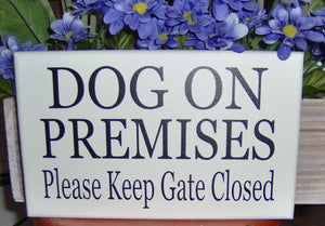 Dog On Premises Please Keep Gate Closed Wood Sign Vinyl Outdoor Sign Dog Lover Sign Garden Yard Sign Pet Supplies Beware Of Dog Supplies - Heartfelt Giver