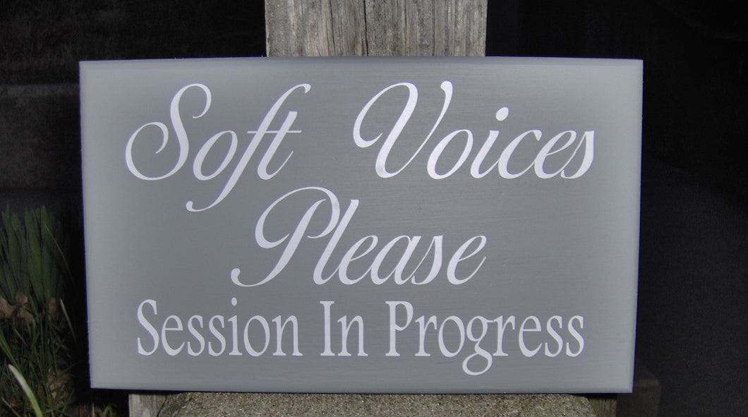 Soft Voices Please Session In Progress Wood Vinyl Sign Beauty Salon Supplies Office Sign Business Signs Waiting Room Sign Quiet Please Sign - Heartfelt Giver