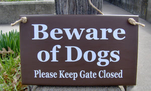 Beware of Dogs Please Keep Gate Closed Wood Signs Vinyl Dog Sign Brown Pet Supply Outdoor Sign Gate Sign Dog Decor Dog Lover Sign Dog Gift - Heartfelt Giver
