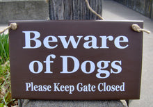 Load image into Gallery viewer, Beware of Dogs Please Keep Gate Closed Wood Signs Vinyl Dog Sign Brown Pet Supply Outdoor Sign Gate Sign Dog Decor Dog Lover Sign Dog Gift - Heartfelt Giver
