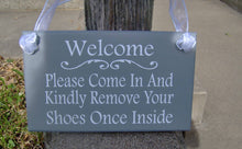 Load image into Gallery viewer, Welcome Please Come In Kindly Remove Shoes Once Inside Wood Sign Vinyl Remove Shoes Sign Porch Sign Take Off Shoes Home Sign Decor Hanger - Heartfelt Giver