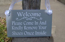 Load image into Gallery viewer, Welcome Please Come In Kindly Remove Shoes Once Inside Wood Sign Vinyl Remove Shoes Sign Porch Sign Take Off Shoes Home Sign Decor Hanger - Heartfelt Giver