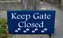 Load image into Gallery viewer, Keep Gate Closed Wood  Sign Vinyl Sign Paw Prints Gate Sign Dog Owner Dog Lover Gift Pet Sign Dog Sign Yard Sign Pet Supplies Outdoor Sign - Heartfelt Giver