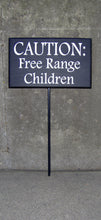 Load image into Gallery viewer, Children Sign Caution Free Range Children Wood Vinyl Stake Sign Front Entry Sign Yard Signs Yard Decor Yard Art Porch Sign Front Door Decor - Heartfelt Giver