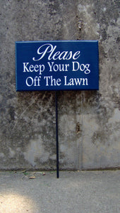 Please Keep Your Dog Off Lawn Sign Wood Vinyl Signs Stake Sign Blue Front Yard Signs Personalized Dog Decor Dog Mom Gift Unique Gift Ideas - Heartfelt Giver