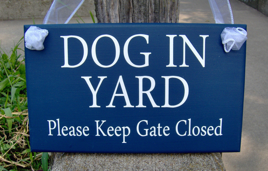Dog In Yard Please Keep Gate Closed Wood Vinyl Sign Navy Blue Beware Dogs Signs For Yard Family Sign Yard Signs Door Sign Plaque Gate Sign - Heartfelt Giver