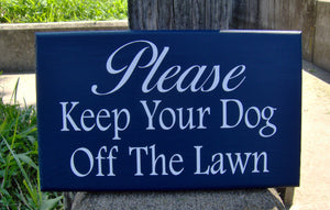 Please Keep Your Dog Off Lawn Sign Wood Vinyl Front Landscape Signs - Heartfelt Giver