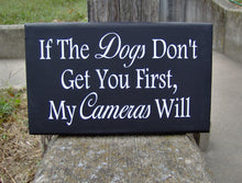 Load image into Gallery viewer, Dogs Don&#39;t Get You First Cameras Will Wood Vinyl Sign Security Surveillance Camera Sign Warning Sign Outdoor Yard Sign Front Door Decor Gift - Heartfelt Giver