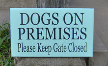 Load image into Gallery viewer, Dog On Premises Please Keep Gate Closed Wood Sign Vinyl Outdoor Garden Yard Sign Pet Supplies Beware Of Dog Supplies Front Entry Signs Home - Heartfelt Giver