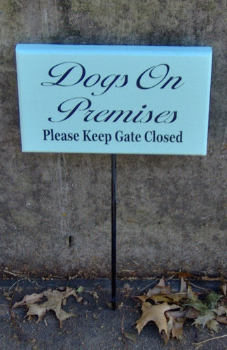 Dogs On Premises Please Keep Gate Closed Wood Vinyl Stake Sign Yard Art Yard Sign Gate Sign Outdoor Sign Dog Lover Gifts Porch Sign Dog Own - Heartfelt Giver