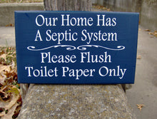 Load image into Gallery viewer, Bathroom Sign Home Septic System Please Flush Toilet Paper Only Loo Restroom Farmhouse Wood Vinyl Sign Bath Wall Decor Powder Room Navy Blue - Heartfelt Giver
