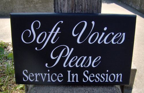 Soft Voices Please Service In Session Wood Vinyl Sign Spa Massage Quiet Please Wait Sign Office Supply Business Sign Office Sign Wall Sign - Heartfelt Giver