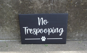 No Trespooping Wood Vinyl Front Yard Dog Sign Home or Business - Heartfelt Giver