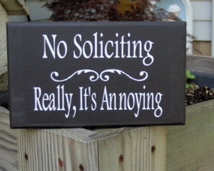 No Soliciting Really It's Annoying Wood Vinyl Sign Do Not Disturb Wooden Signs For Home Decor Signs Door Decor Yard Sign Gate Sign Outdoor - Heartfelt Giver